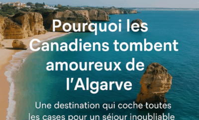 Pourquoi les Canadiens tombent amoureux de l’Algarve : Une destination idéale pour vos vacances